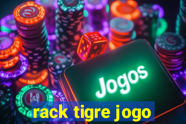 rack tigre jogo